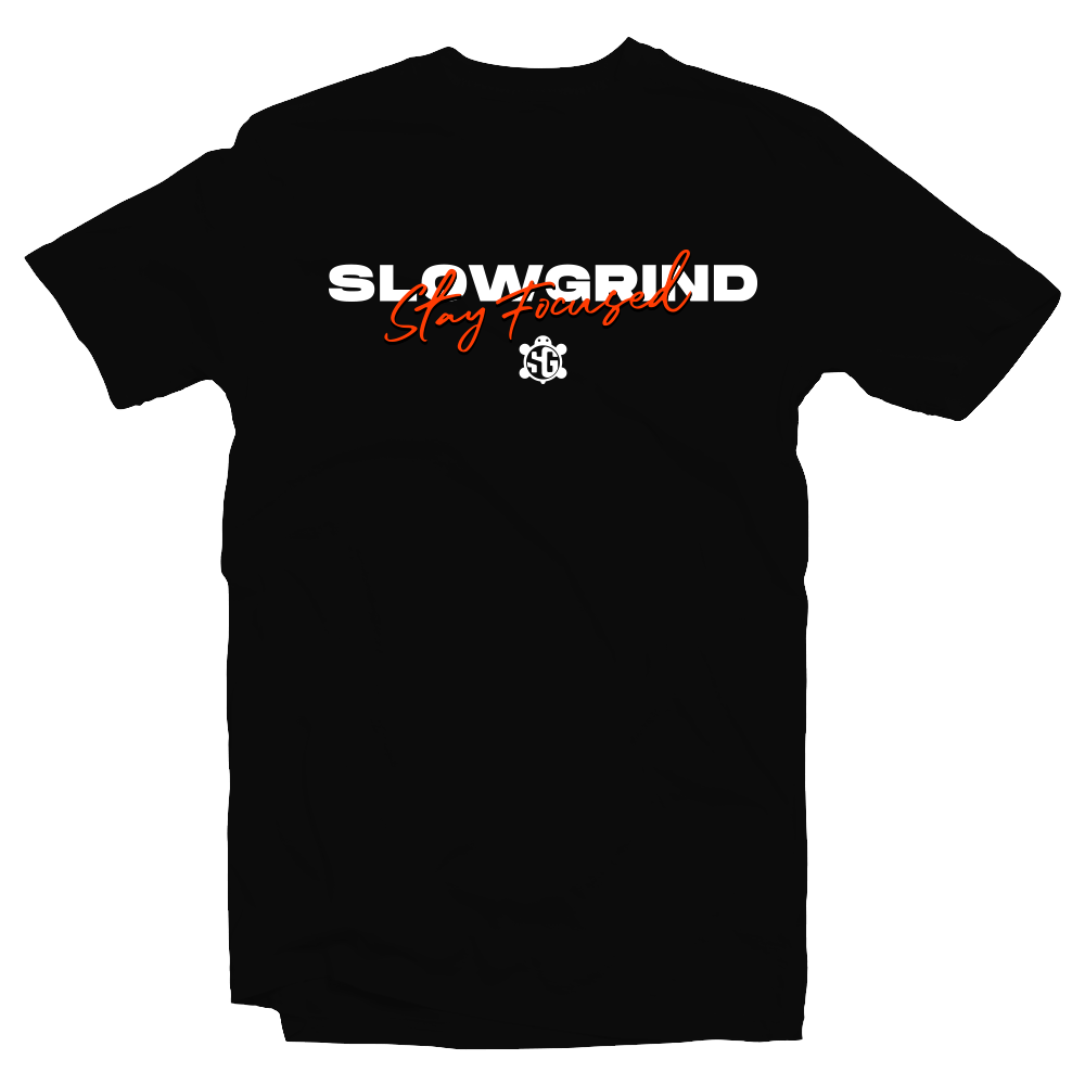 Slow Grind Stay Focused T-Shirt
