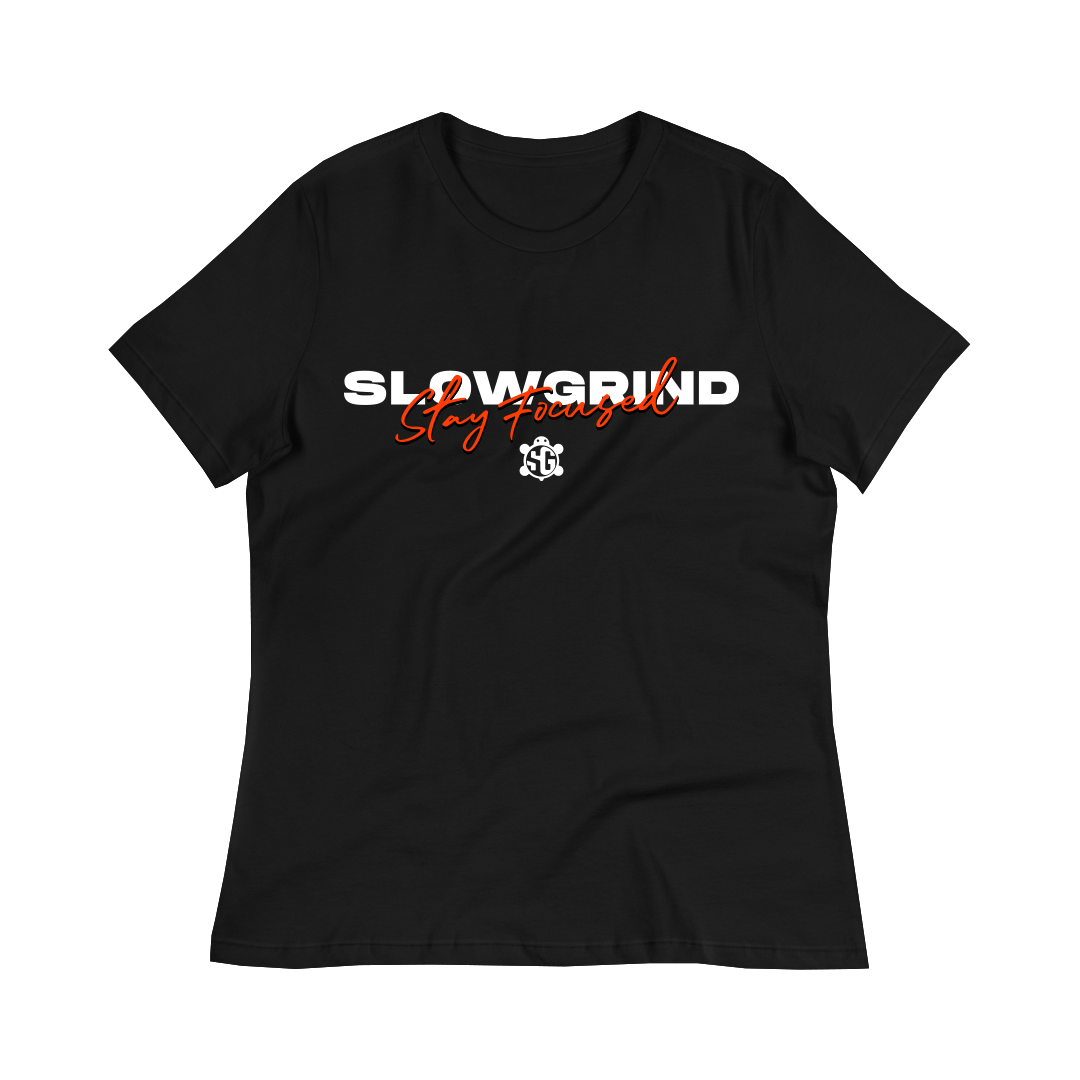 Slow Grind Stay Focused Women's T-Shirt